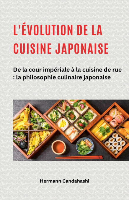 L’évolution de la cuisine japonaise - De la cour impériale à la cuisine de rue
