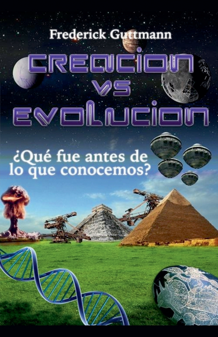 Creación vs. Evolución, ¿Qué fue antes de lo que conocemos?