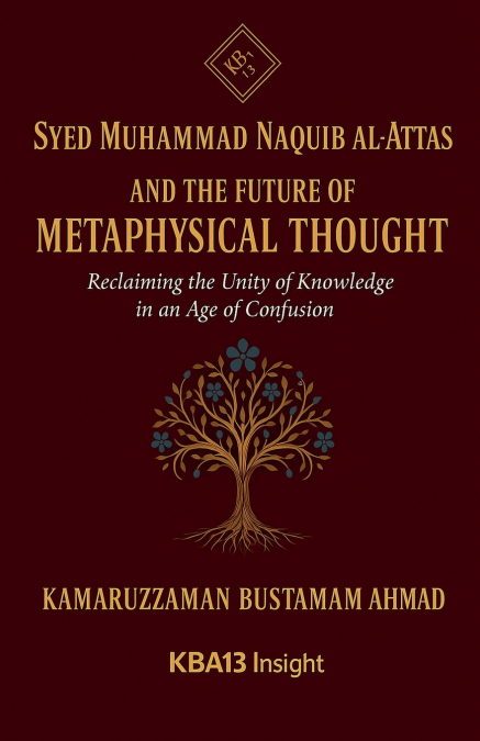 Syed Muhammad Naquib al-Attas and  the Future of Metaphysical Thought