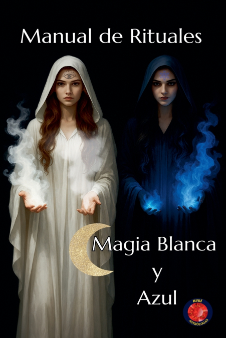 Manual de Rituales Magia Blanca y Azul