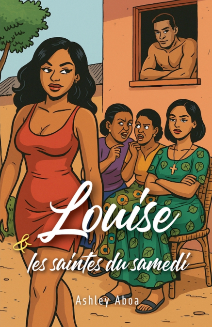 Louise et les saintes du samedi