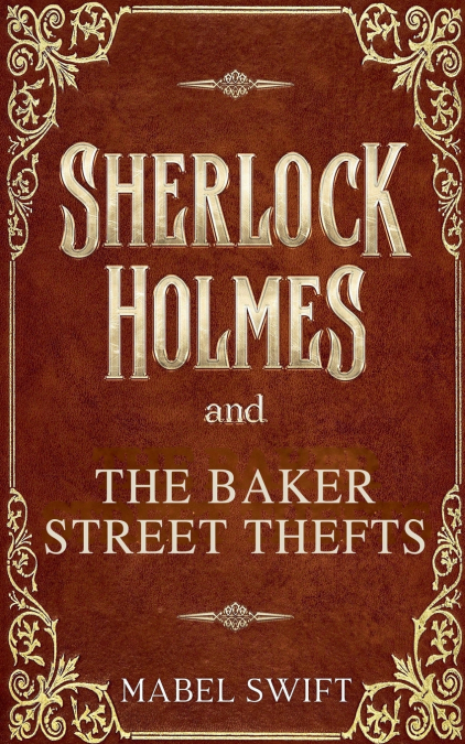 Sherlock Holmes and The Baker Street Thefts
