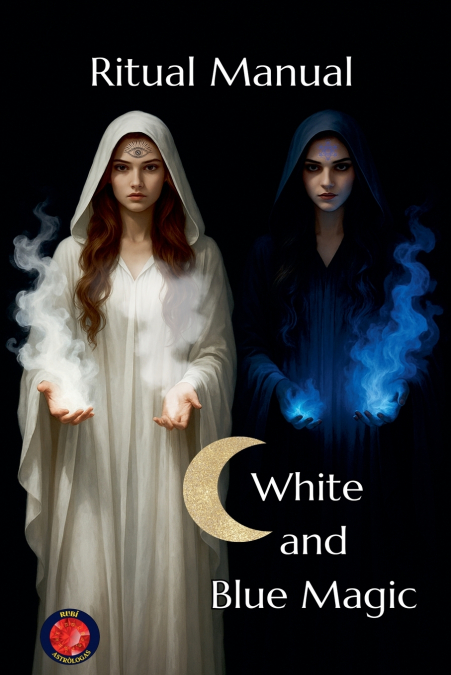Ritual Manual White and Blue Magic