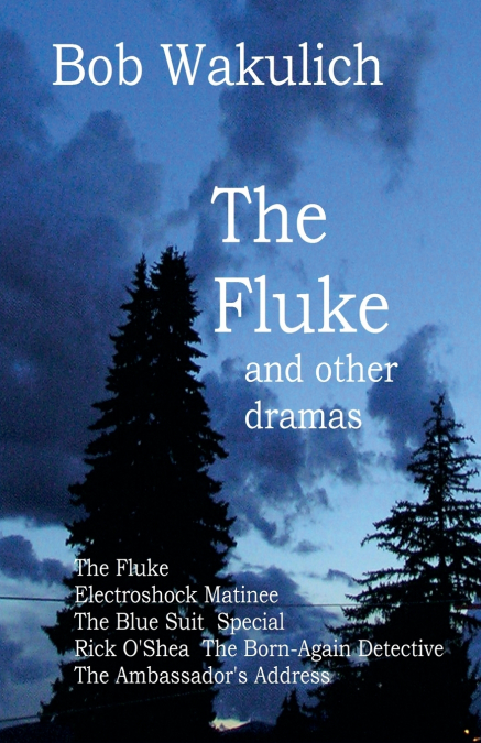 The Fluke and Other Dramas