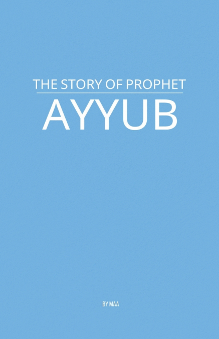 The Story of Prophet Ayyub