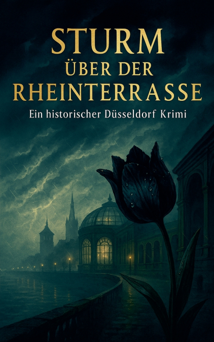 Sturm über der Rheinterrasse - Ein historischer Düsseldorf Krimi