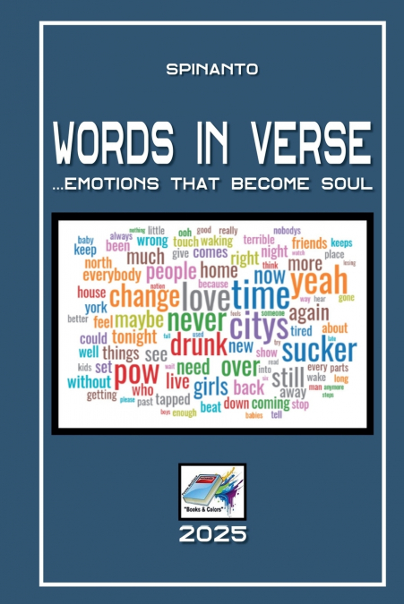 WORDS IN VERSE  ...emotions that become soul