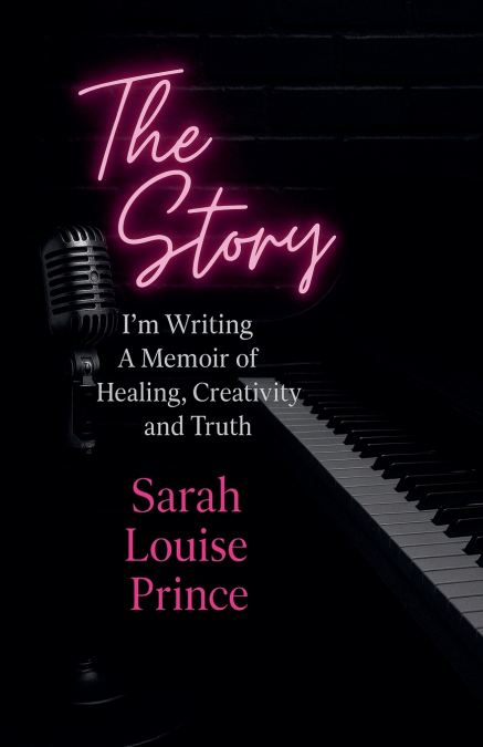 The Story I’m Writing A Memoir of Healing Creativity and Truth