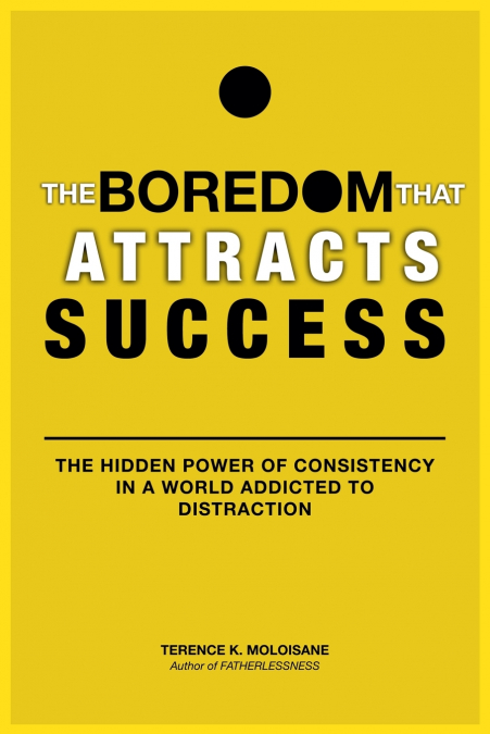 The Boredom That Attracts Success