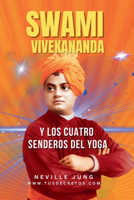 Swami Vivekananda y Los Cuatro Senderos  del Yoga