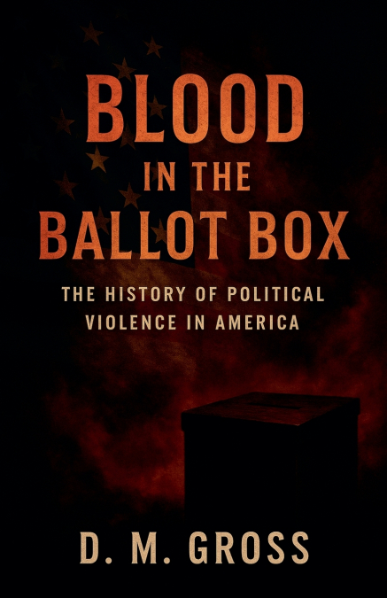 Blood in the Ballot Box