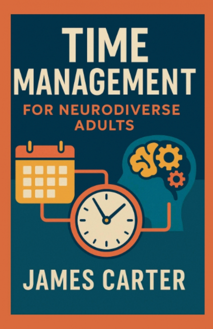Time Management for Neurodiverse Adults