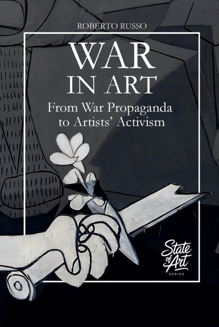 War in Art. From War Propaganda to Artists’ Activism