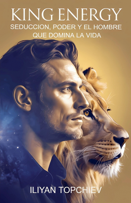 King Energy - Seducción, Poder y el Hombre que Domina la Vida