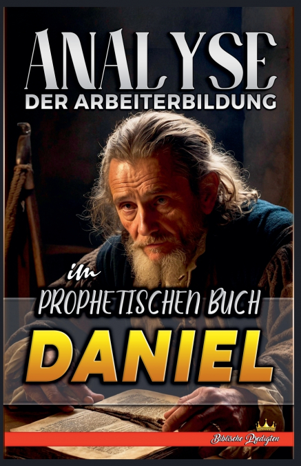 Analyse der Arbeiterbildung im Prophetischen Buch Daniel