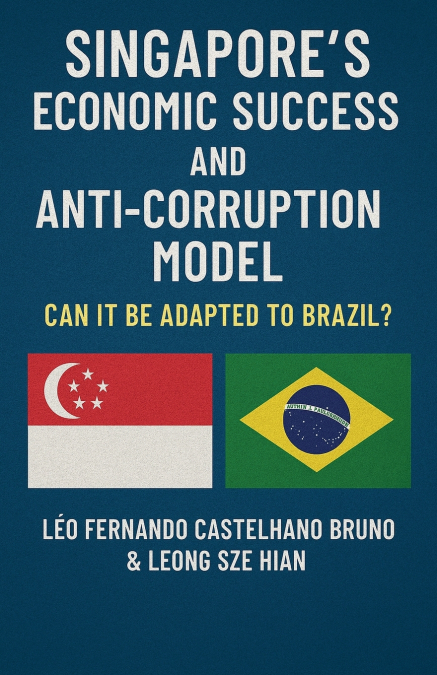 Singapore’s Economic Success And Anti-corruption Model