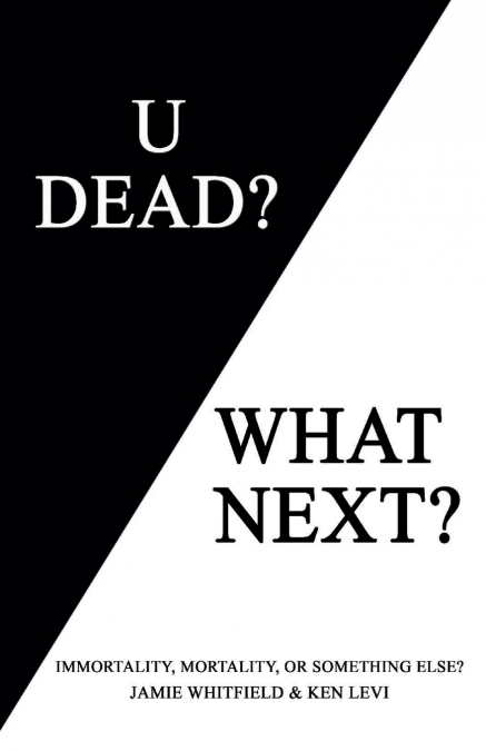 U Dead?  What Next?