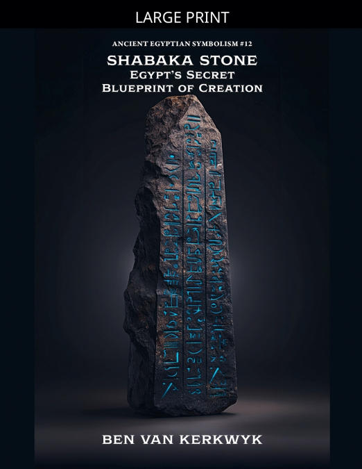 Shabaka Stone, Egypt’s Secret  Blueprint of Creation