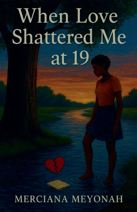 When Love Shattered Me at 19