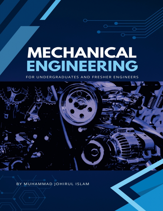 Mechanical Engineering, for Undergraduate and Fresher Engineers