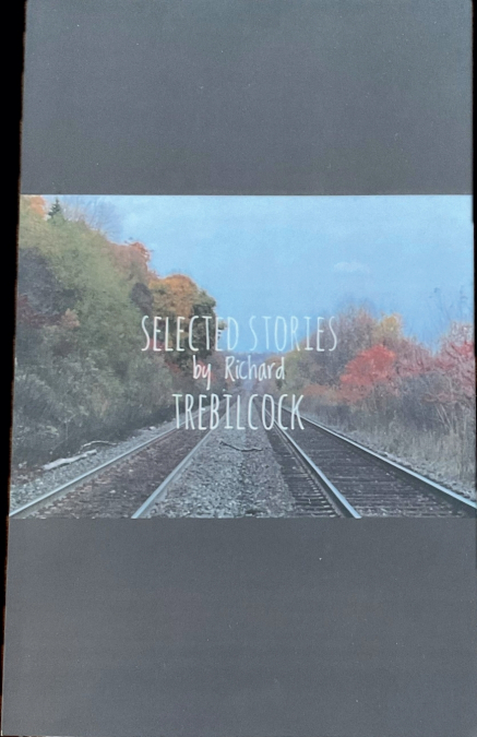 Selected Stories by Richard Trebilcock