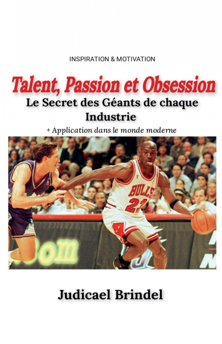 Talent, Passion et Obsession