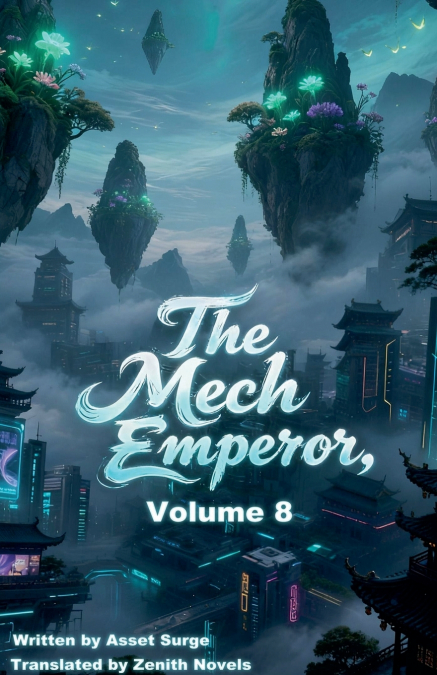 The Mech Emperor, Volume 8