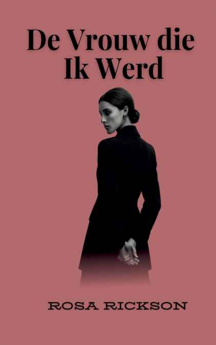 De Vrouw die Ik Werd