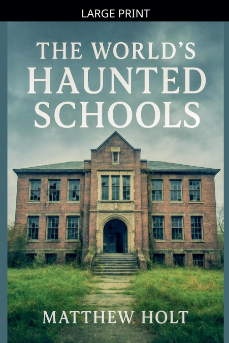 The World’s Haunted Schools
