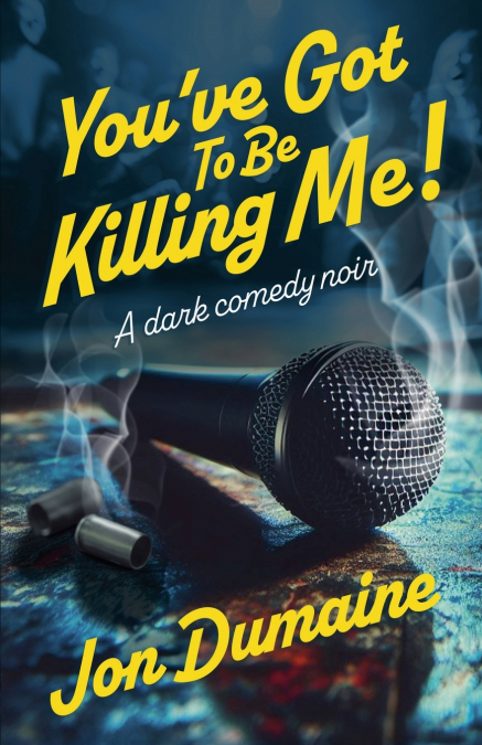 You’ve Got To Be Killing Me!
