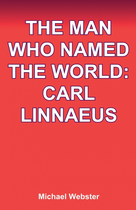 The Man Who Named the World