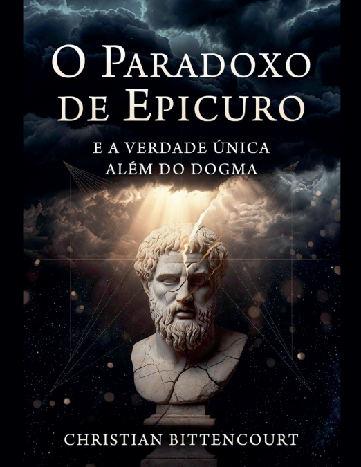 O Paradoxo de Epicuro e a Verdade Única Além do Dogma
