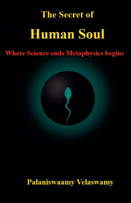 The Secret of Human Soul  -  Where Science ends Metaphysics begins