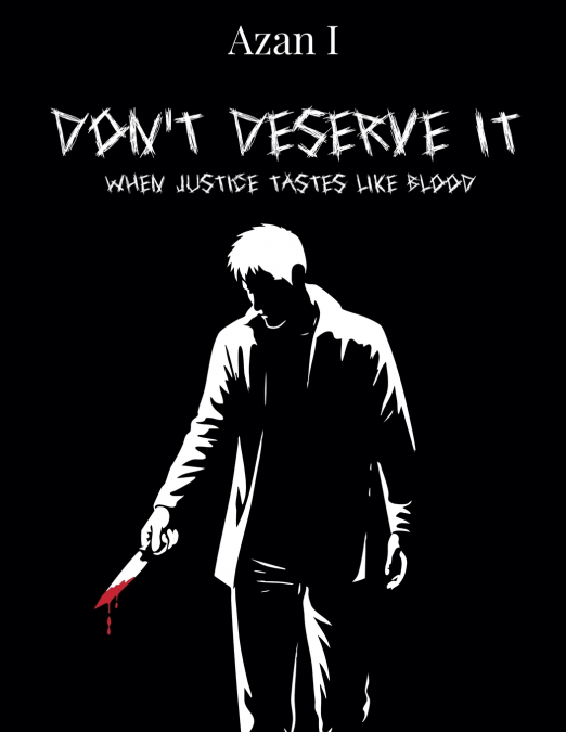 Don’t Deserve It