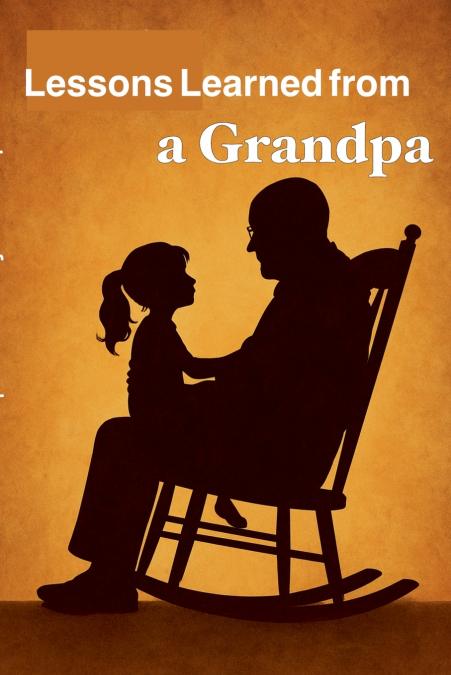 Lessons Learned from a Grandpa