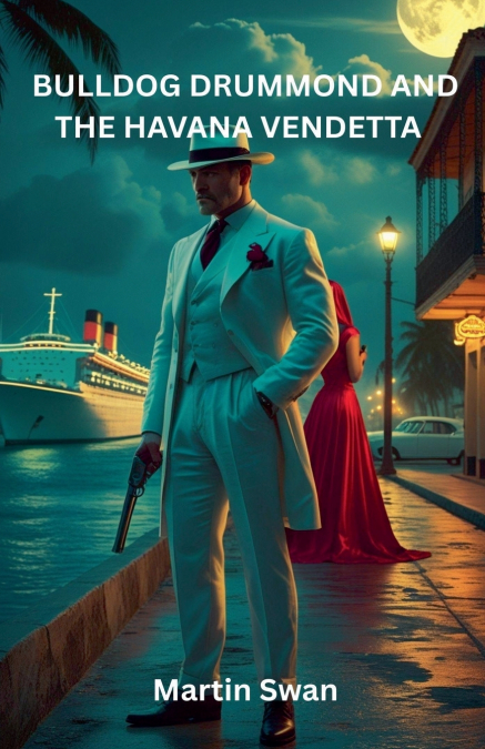 Bulldog Drummond and the Havana Vendetta