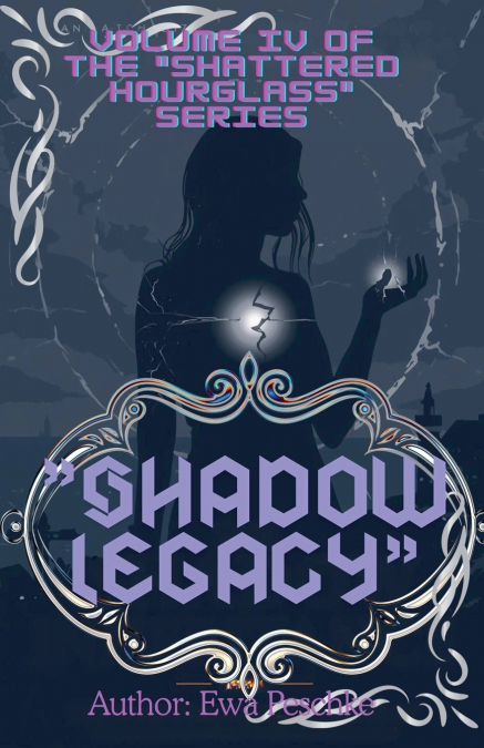 'Shadow Legacy' Volume IV