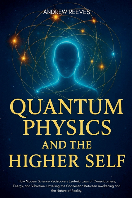Quantum Physics and the Higher Self