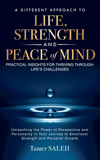 A Different Approach to Life, Strength and Peace of Mind