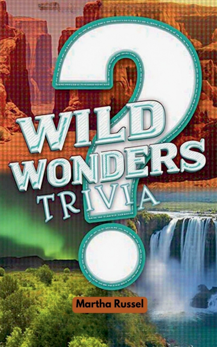 Wild  Wonders Trivia