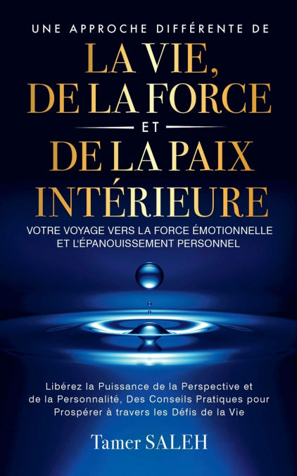 Une Approche Différente de la Vie, de la Force et de la Paix Intérieure