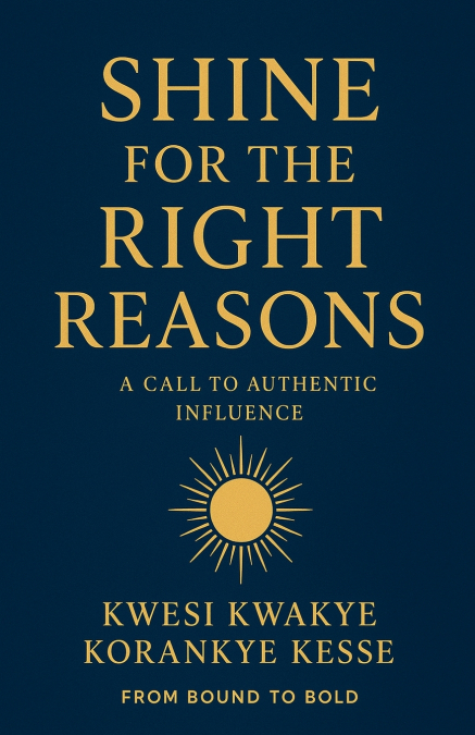 Shine for the Right Reasons