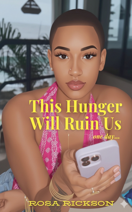 This Hunger Will Ruin Us