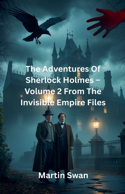 The Adventures Of Sherlock Holmes - Volume 2 From The Invisible Empire Files
