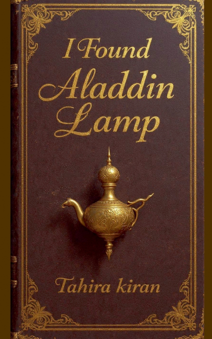 I Found Aladdin’s Lamp