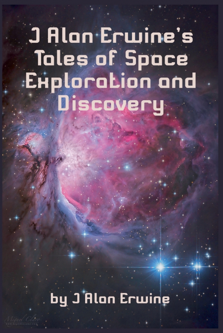 J Alan Erwine’s Tales of Space Exploration and Discovery