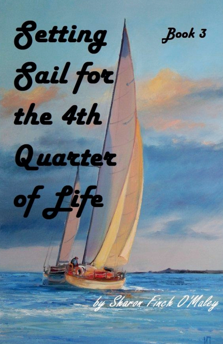 Setting Sail for the 4th Quarter of Life