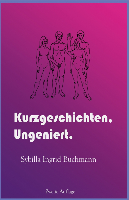Kurzgeschichen, Ungeniert.