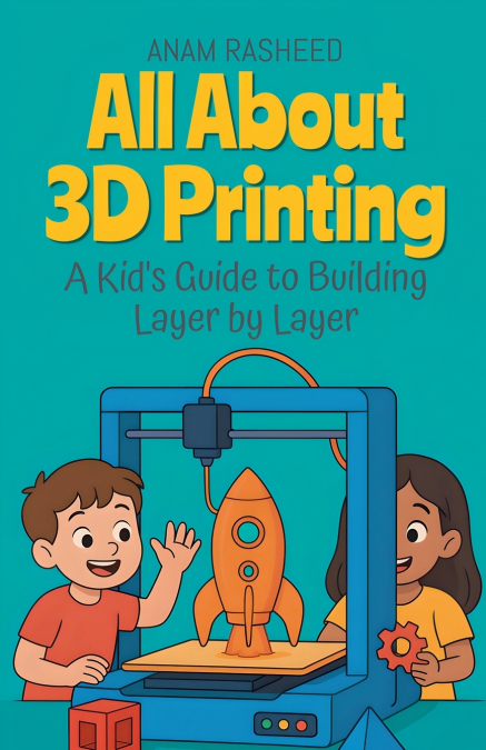 All About 3D Printing