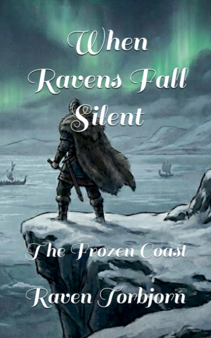 When The Ravens Fall Silent The Frozen Coast